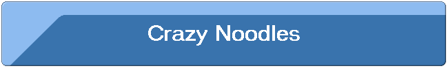 Crazy Noodles